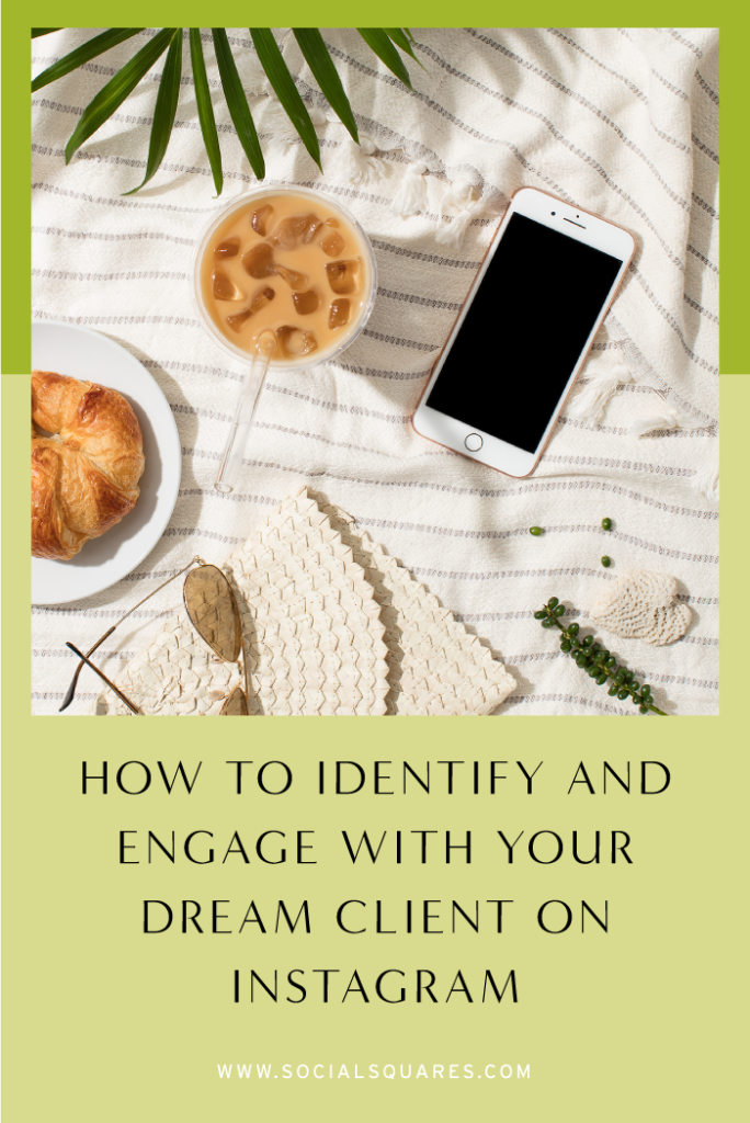 How to identify and engage with your dream client on Instagram